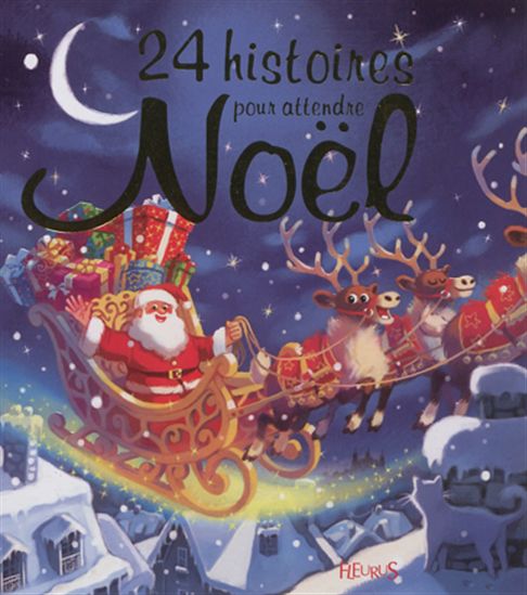 24 histoires pour attendre Noël N. éd. - COLLECTIF