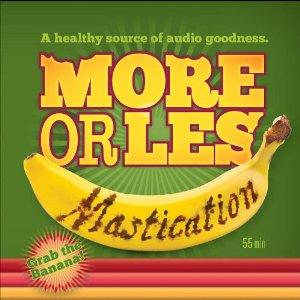 Mastication - MORE OR LESS