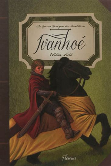 Ivanohé - WALTER SCOTT - SYLVAIN BOURRIÈRES