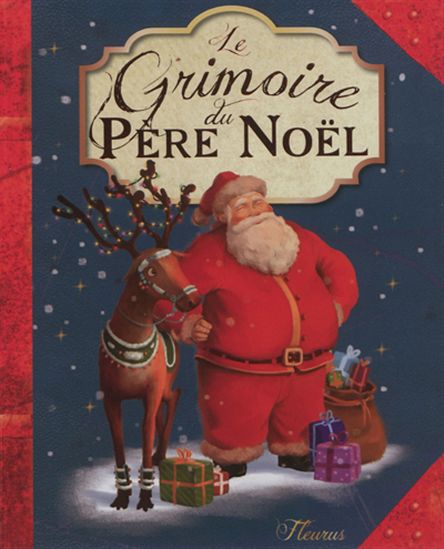 Le Grimoire du Père Noël - ALICE BRIÈRE-HAQUET & AL