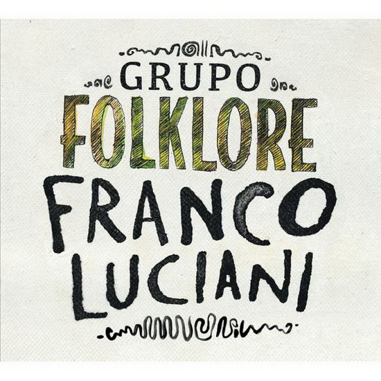 Franco Luciani: Grupo Folklore - COMPILATION