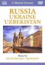 Musical Journey: Russia, Ukraine, Uzbekistan - MUSSORGSKY - BORODIN