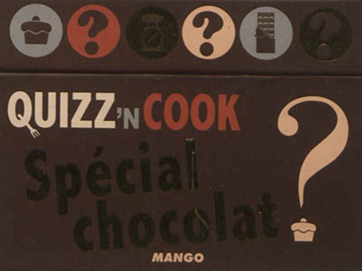 Quizz&#39;n cook spécial chocolat - PHILIPPE TOINARD
