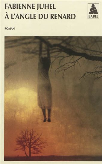 A l&#39;angle du renard - FABIENNE JUHEL