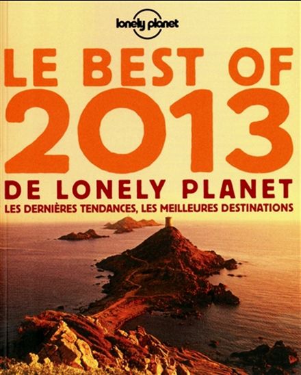 Le Best of 2013 de Lonely Planet - COLLECTIF