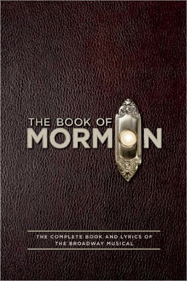 Book of Mormon: The complete book and lyrics of the Broadway musical - TREY PAERKER & AL