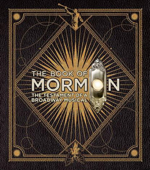 Book of Mormon: The only book that matters - TREY PARKER - ROBERT LOPEZ
