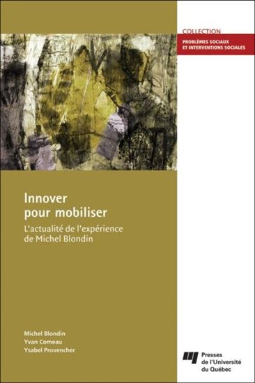 Innover pour mobiliser : l' actualité de l'expérience de Michel Blondin - MICHEL BLONDIN & AL