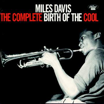 Complete birth of the cool - DAVIS MILES