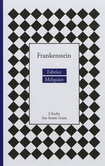 Frankenstein - FABRICE MELQUIOT