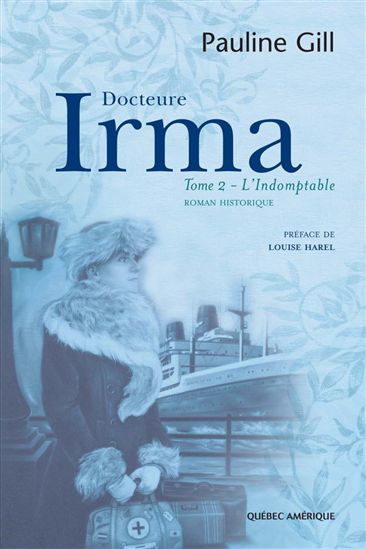 Docteure Irma T.02 L'indomptable - PAULINE GILL