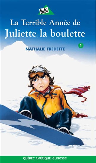Terrible année de Juliette la boulette - NATHALIE FREDETTE