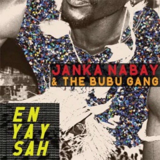 En Yay Sah - JANKA NABAY & THE BUBU GANG