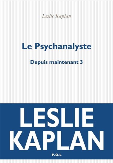 Le Psychanalyste - LESLIE KAPLAN
