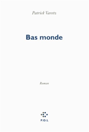 Bas monde - PATRICK VARETZ