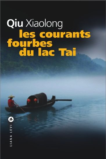 Les Courants fourbes du lac Tai - XIAOLONG QIU