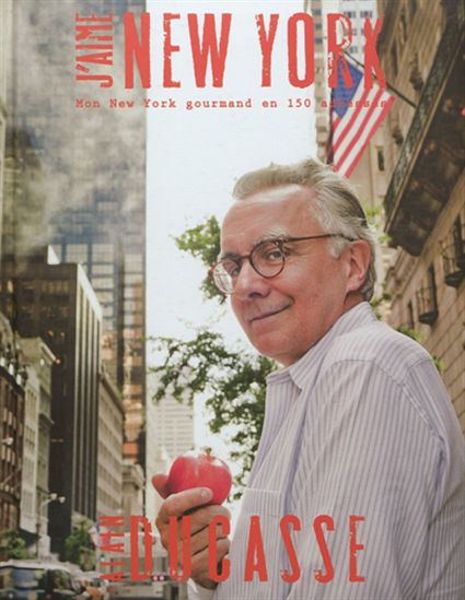 J&#39;aime New-York - ALAIN DUCASSE - ALEX VALLIS