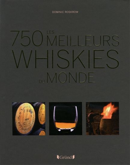 Les 750 meilleurs whiskies du monde - DOMINIC ROSKROW