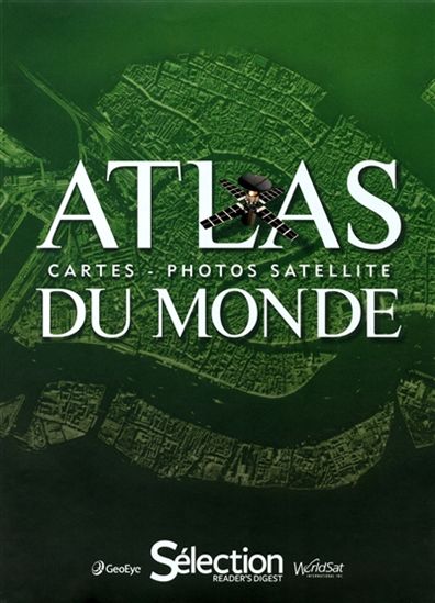Atlas du monde : cartes, photos satellite - COLLECTIF