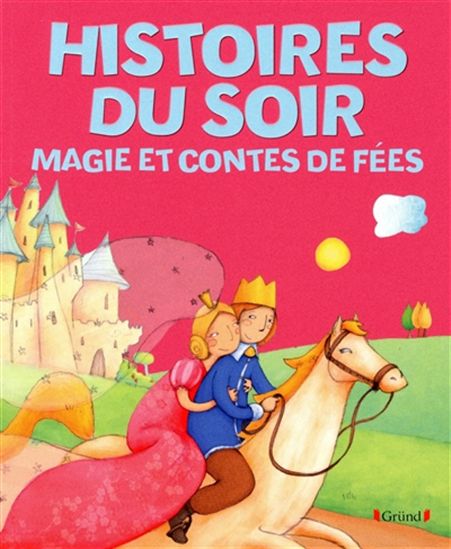 Histoires du soir, magie et contes de fées - COLLECTIF