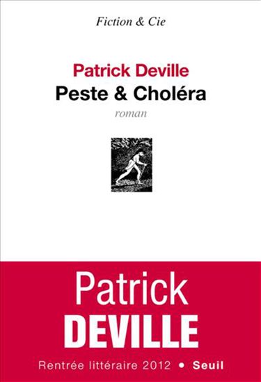 Peste & cholera - PATRICK DEVILLE