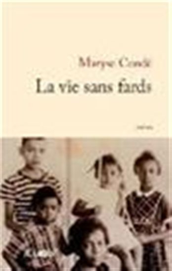 La Vie sans fards - MARYSE CONDÉ