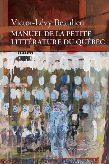 Manuel de la petite littérature du Québec - VICTOR-LÉVY BEAULIEU