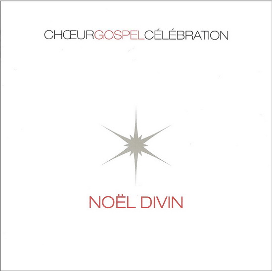 Noel Divin - CHOEUR GOSPEL CELEBRATION
