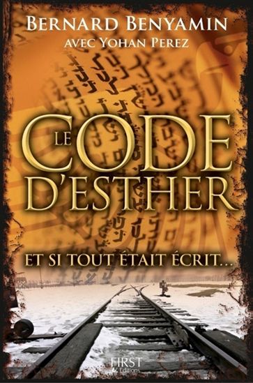 Le Code d&#39;Esther : et si tout était écrit - BERNARD BENYAMIN - YOHAN PEREZ