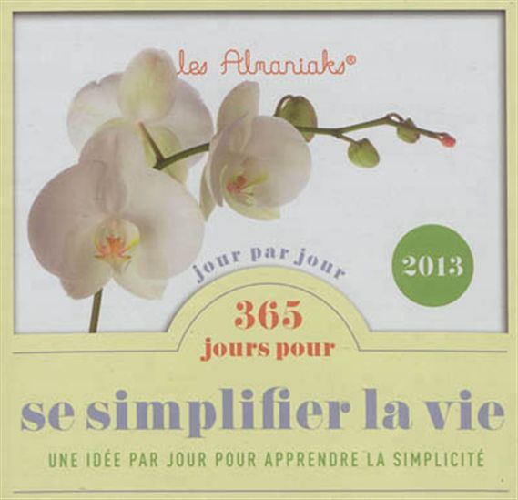 365 jours pour se simplifier la vie 2013 - COLLECTIF