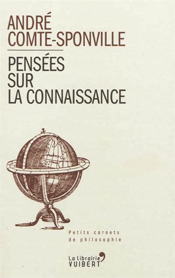 Pensées sur la connaissance - ANDRÉ COMTE-SPONVILLE