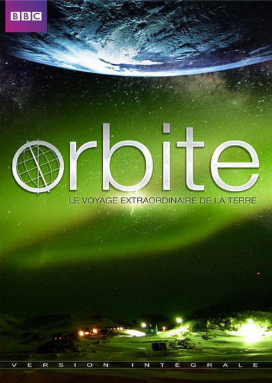 Orbite: Le voyage extraordinaire de la Terre - BBC