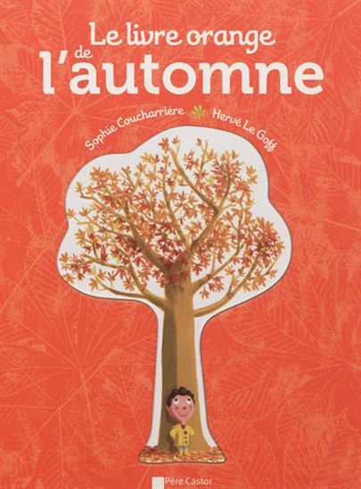 Le Livre orange de l'automne - SOPHIE COUCHARRIÈRE - HERVÉ LE GOFF