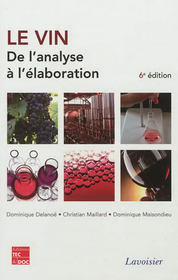 Le Vin : de l&#39;analyse à l&#39;élaboration 6e éd. - DOMINIQUE DELANOË & AL