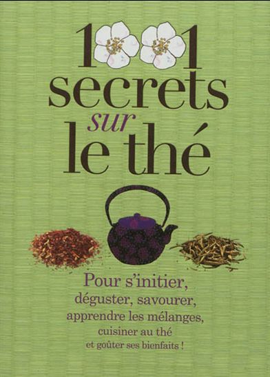 1001 secrets sur le thé - LYDIA GAUTIER - LISE HERZOG