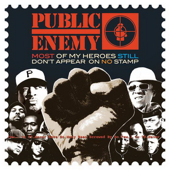 Most Of My Heroes Still Don't Appear.. - PUBLIC ENEMY
