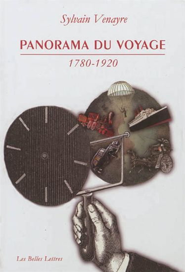 Panorama du voyage (1780-1920) : mots, figures, pratiques - SYLVAIN VENAYRE