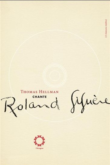 Thomas Hellman chante Roland Giguère - THOMAS HELLMAN - ROLAND GIGUÈRE