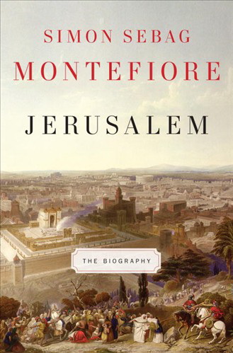 Jerusalem: The biography - SIMON SEBAG MONTEFIORE