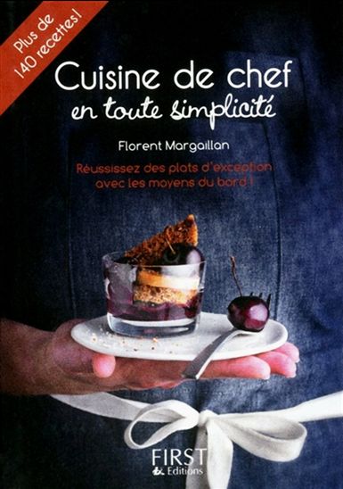 Cuisine de chef en toute simplicité - FLORENT MARGAILLAN