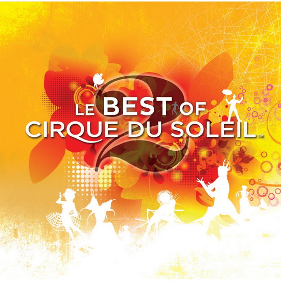 Best Of 2 - Cirque du Soleil - CIRQUE DU SOLEIL