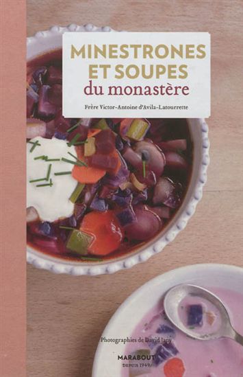 Minestrones et soupes du monastère - VICTOR-ANTOINE D'AVILA-LATOURETTE