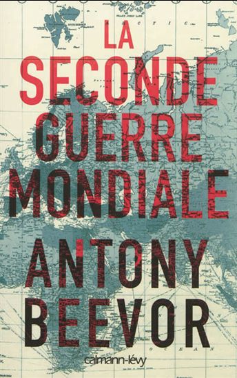 La Seconde Guerre mondiale - ANTONY BEEVOR