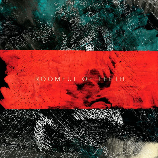Roomful of Teeth - ROOMFUL OF TEETH