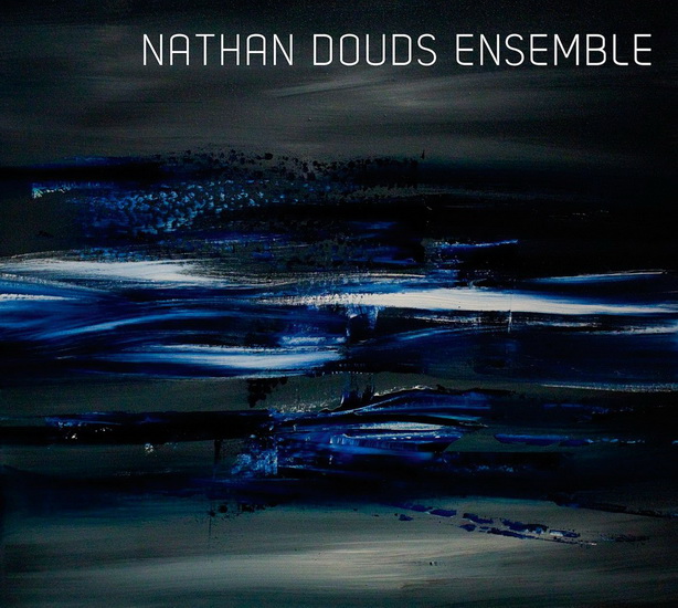 Nathan Douds Ensemble - DOUDS NATHAN
