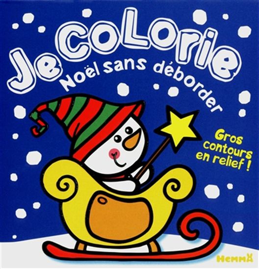 Je colorie Noël sans déborder : bonhomme de neige en luge - COLLECTIF