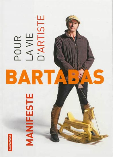 Manifeste pour la vie d&#39;artiste - BARTABAS