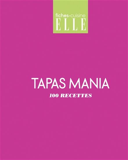 100 recettes tapas mania - COLLECTIF