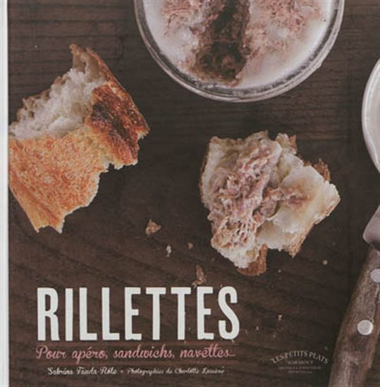 Rillettes maison : pour apéros, sandwichs, navettes... - COLLECTIF