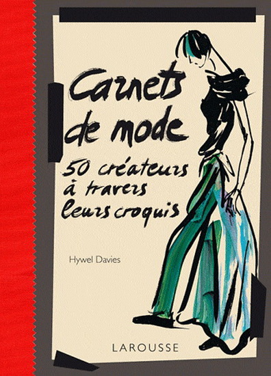 Carnets de mode : 50 créateurs à travers leurs croquis - COLLECTIF